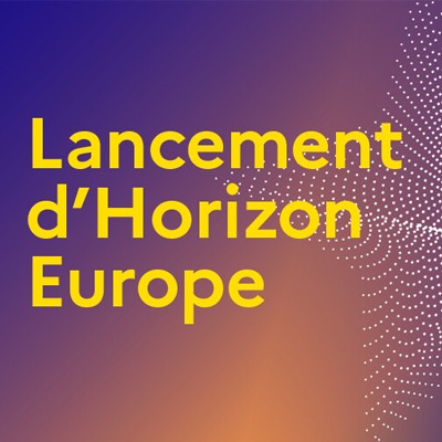 Horizon Europe : ouverture imminente des appels à projets