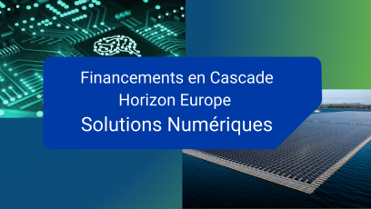 Financement en Cascade Horizon Europe Solutions Numérique