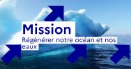 Mission Régénérer notre océan et nos eaux