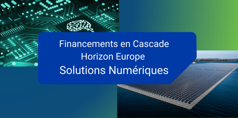 Financement en Cascade Horizon Europe Solutions Numérique